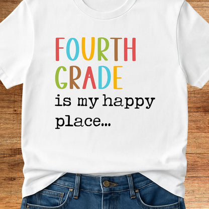 Fourth Grade is my Happy Place Teacher T-Shirt - teachngear