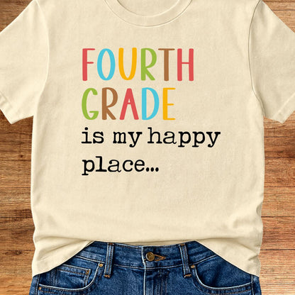 Fourth Grade is my Happy Place Teacher T-Shirt - teachngear