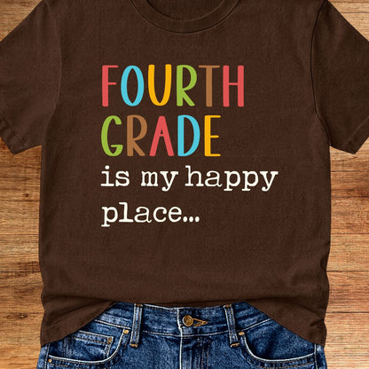 Fourth Grade is my Happy Place Teacher T-Shirt - teachngear