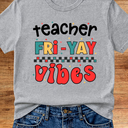 Fri - yay Vibes Teacher T-Shirt - teachngear