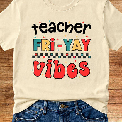 Fri - yay Vibes Teacher T-Shirt - teachngear