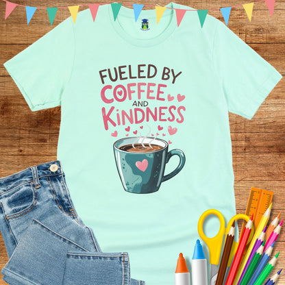 Fueled by Coffee and Kindness Teacher T-Shirt - teachngear