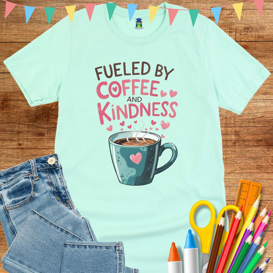 Fueled by Coffee and Kindness Teacher T-Shirt - teachngear