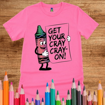 Get Your Cray Cray - on Teacher Shirt - teachngear