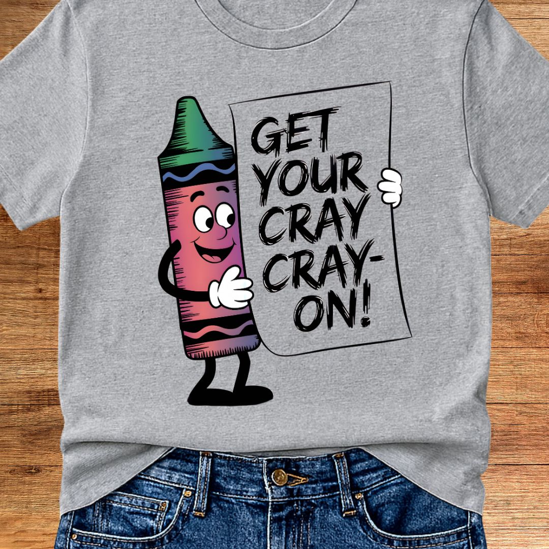 Get Your Cray Cray - on Teacher T-Shirt - teachngear