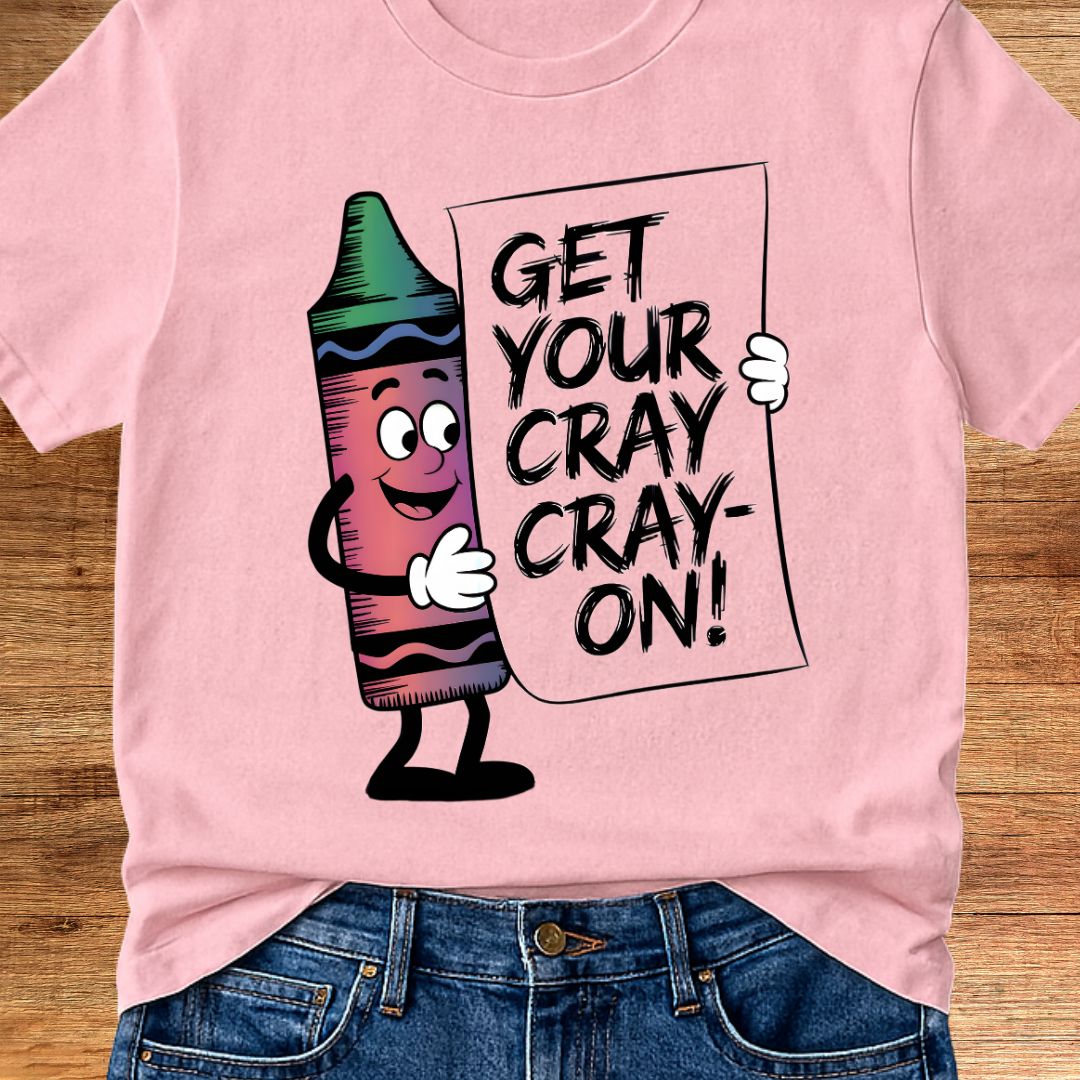 Get Your Cray Cray - on Teacher T-Shirt - teachngear