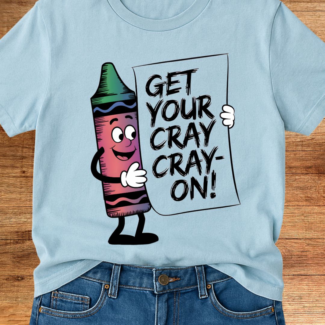 Get Your Cray Cray - on Teacher T-Shirt - teachngear