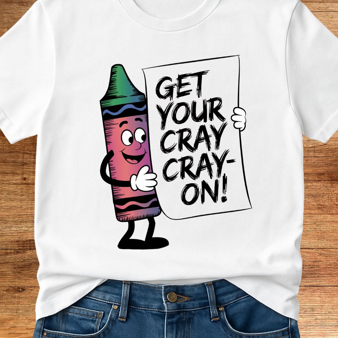 Get Your Cray Cray - on Teacher T-Shirt - teachngear
