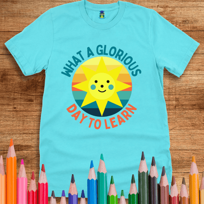 Glorious Day to Learn Teacher Shirt - teachngear