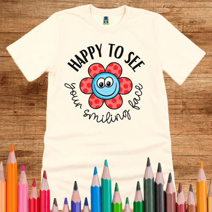 Happy to see your Smiling Face Teacher Shirt - teachngear