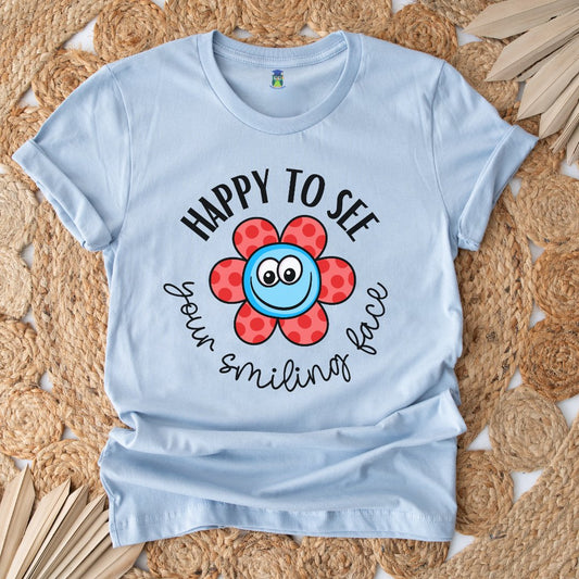 Happy to see your Smiling Face Teacher Shirt - teachngear