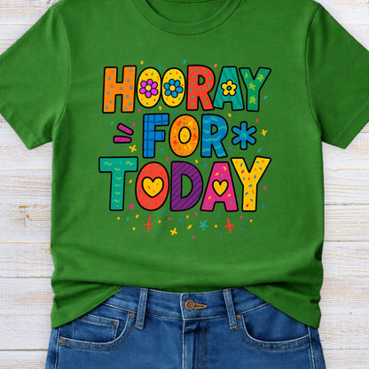 Hooray for Today Teacher T-Shirt - teachngear