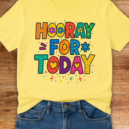 Hooray for Today Teacher T-Shirt - teachngear