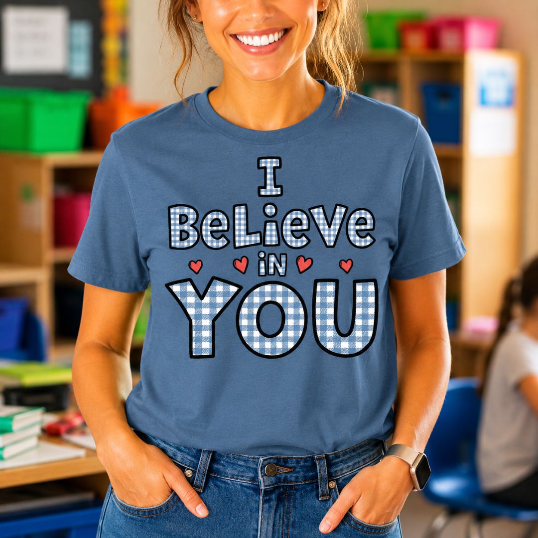 I Believe in YOU Gingham Encouragement Teacher T-Shirt - teachngear