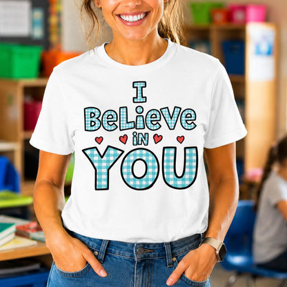 I Believe in YOU Gingham Encouragement Teacher T-Shirt - teachngear