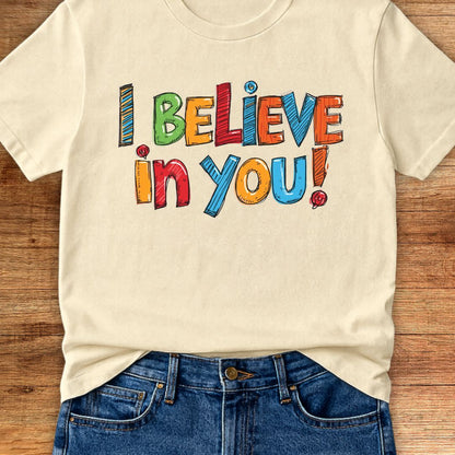I Believe in You Teacher T-Shirt - teachngear