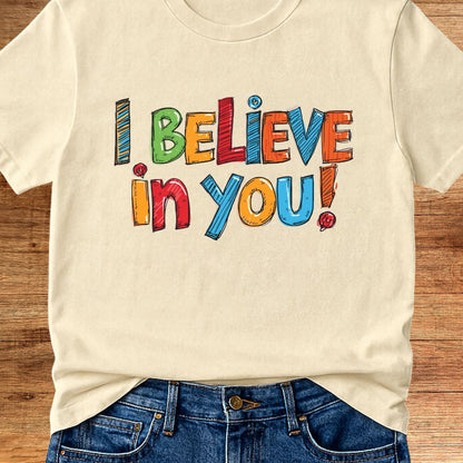 I Believe in You Teacher T-Shirt - teachngear