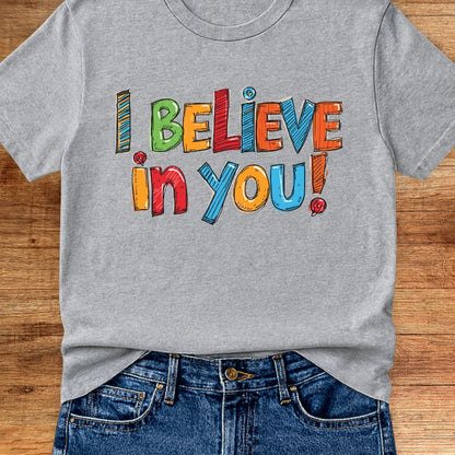 I Believe in You Teacher T-Shirt - teachngear