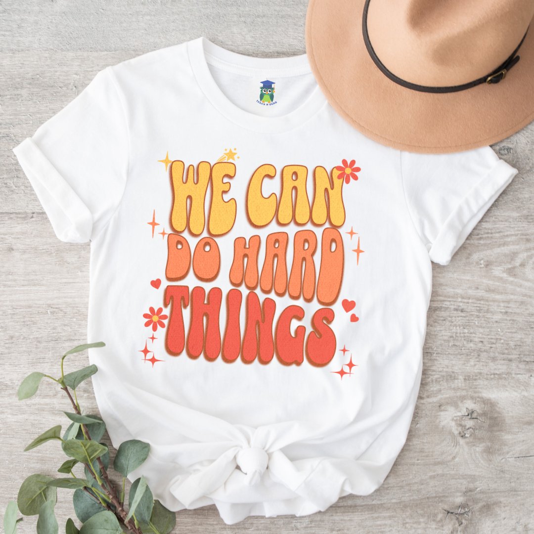 I Can do Hard Things Teacher Shirt - teachngear