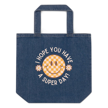 I Hope you Have a Super Day Organic Denim Teacher Carryall - teachngear