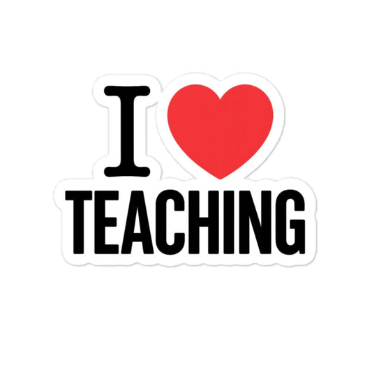 I Love Teaching Die Cut Sticker 3" x 3" - teachngear