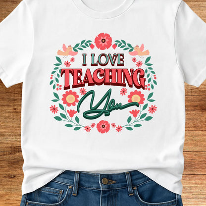 I Love Teaching You Teacher T-Shirt - teachngear
