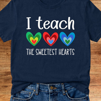I Teach the Sweetest Hearts Teacher T-Shirt - teachngear