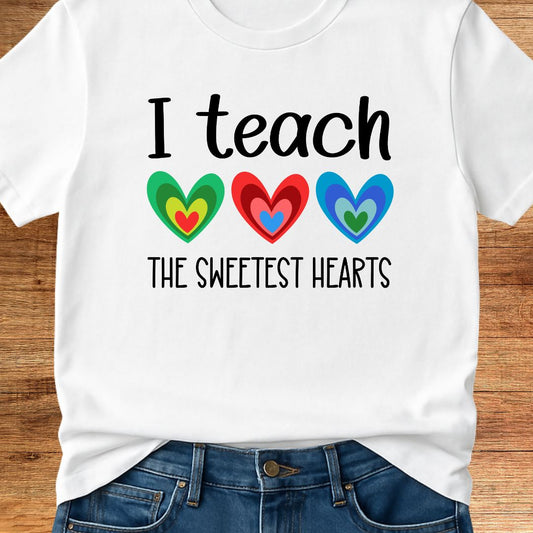 I Teach the Sweetest Hearts Teacher T-Shirt - teachngear