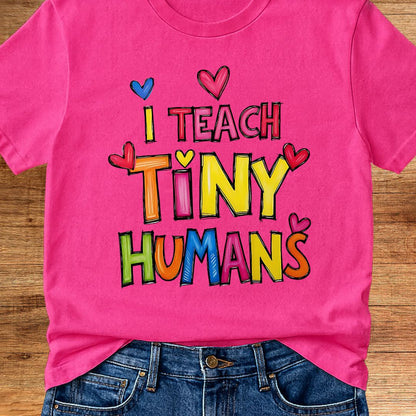 I Teach Tiny Humans Teacher T-Shirt - teachngear