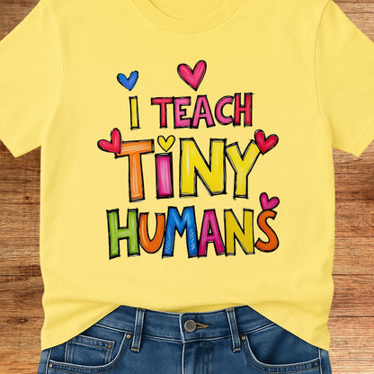 I Teach Tiny Humans Teacher T-Shirt - teachngear