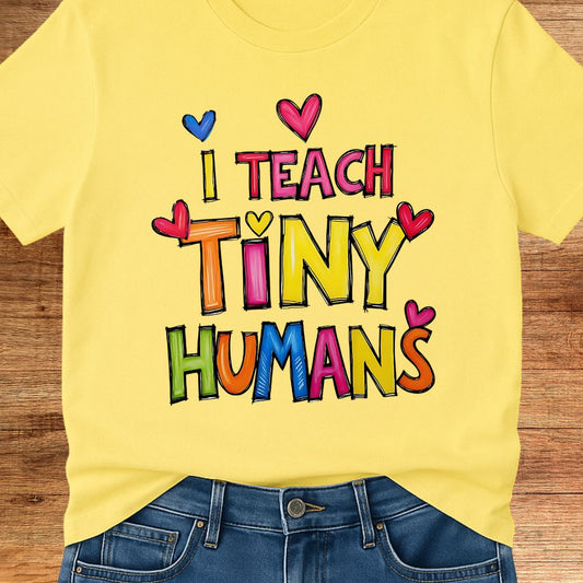 I Teach Tiny Humans Teacher T-Shirt - teachngear