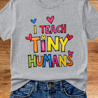 I Teach Tiny Humans Teacher T-Shirt - teachngear