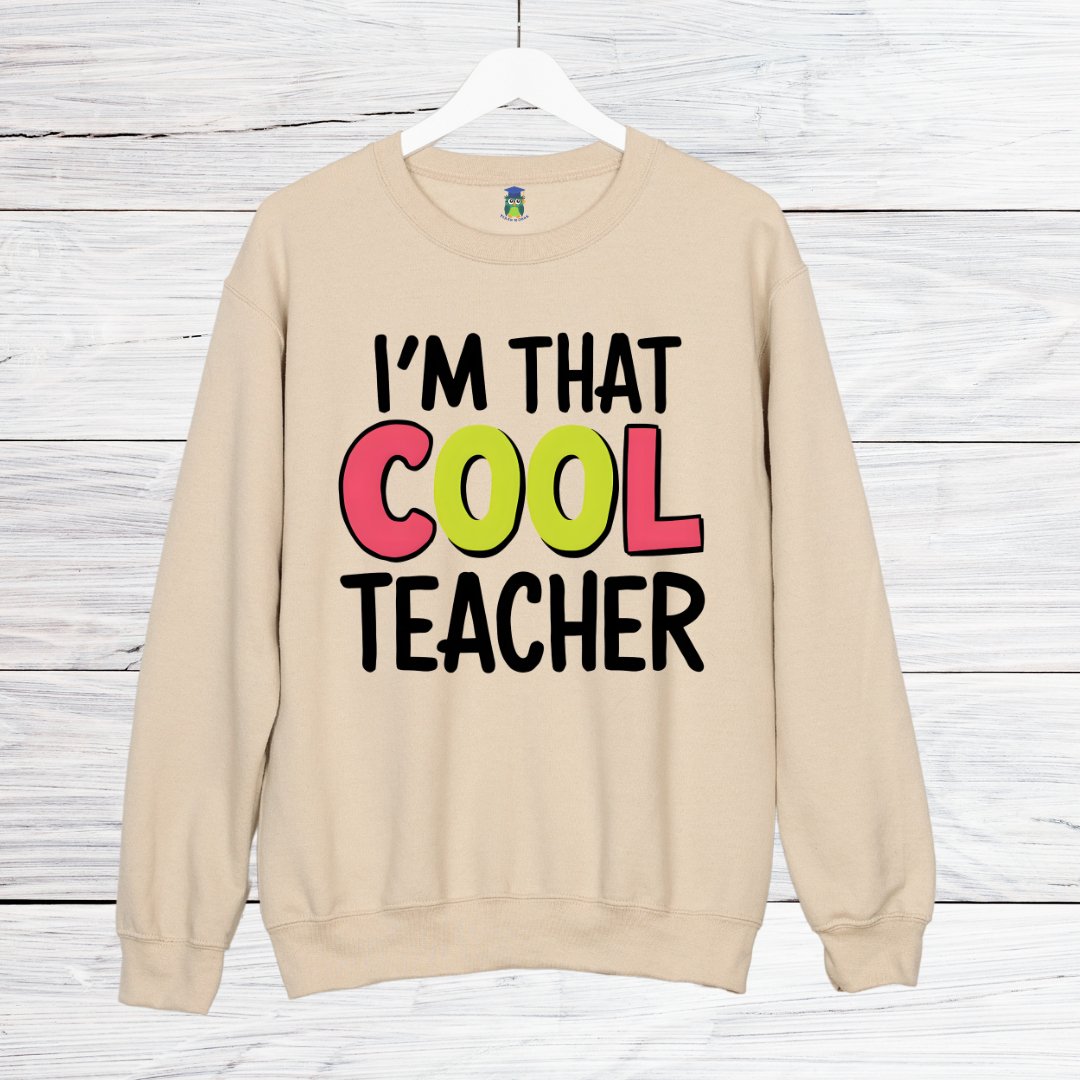 I'm That Cool Teacher Sweatshirt - teachngear