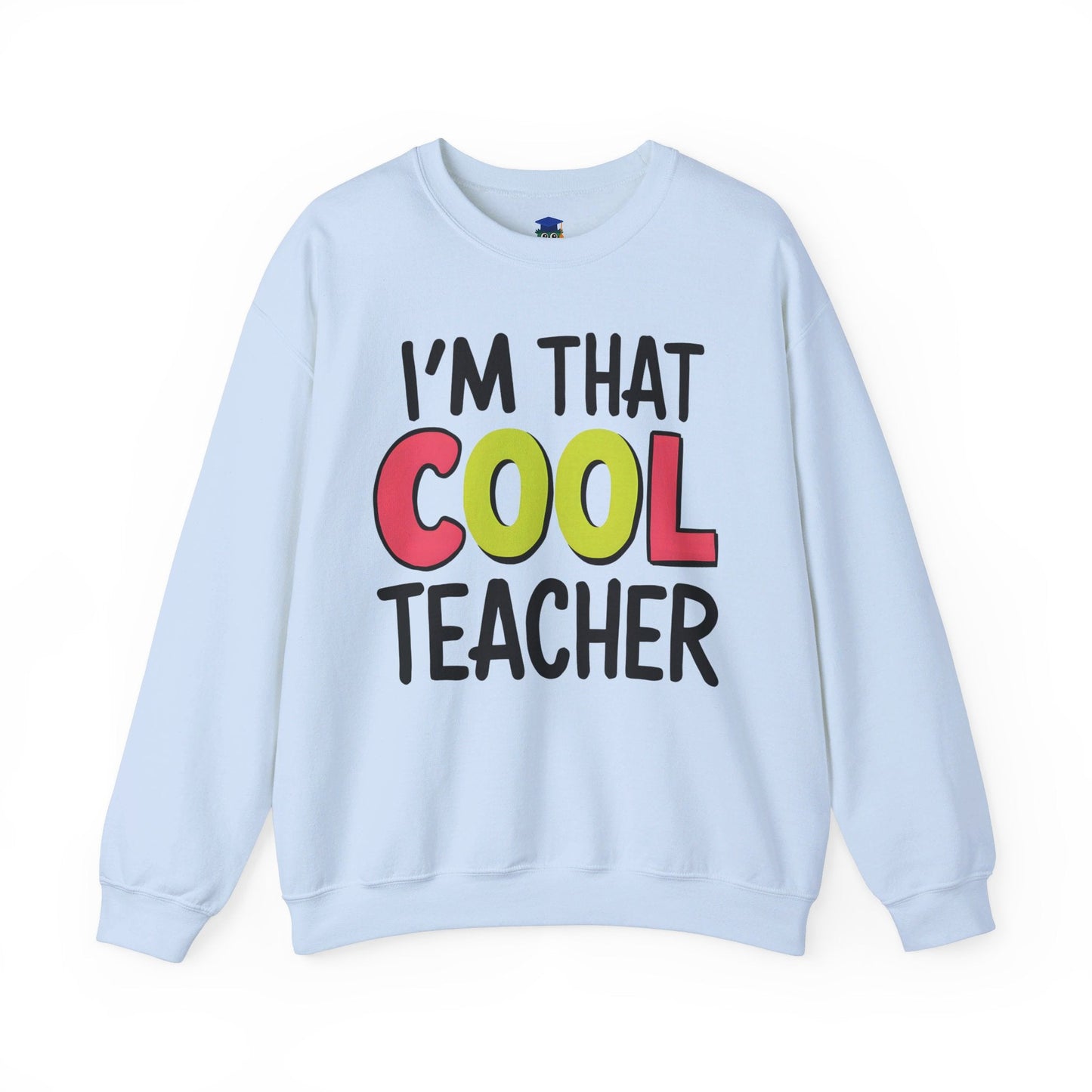 I'm That Cool Teacher Sweatshirt - teachngear