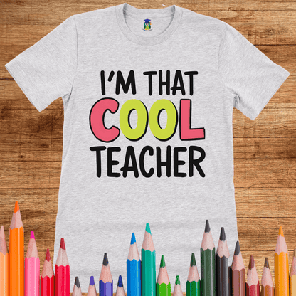 I'm That Cool Teacher Teacher Shirt - teachngear