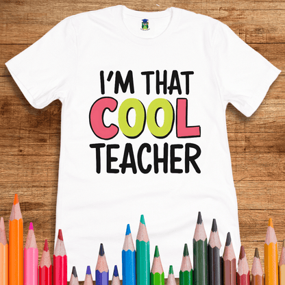 I'm That Cool Teacher Teacher Shirt - teachngear