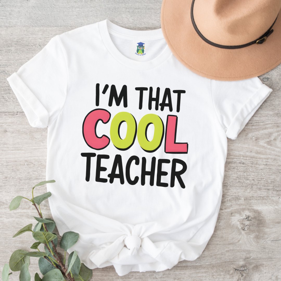 I'm That Cool Teacher Teacher Shirt - teachngear