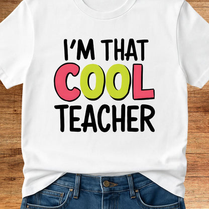 I'm That Cool Teacher Teacher T-Shirt - teachngear