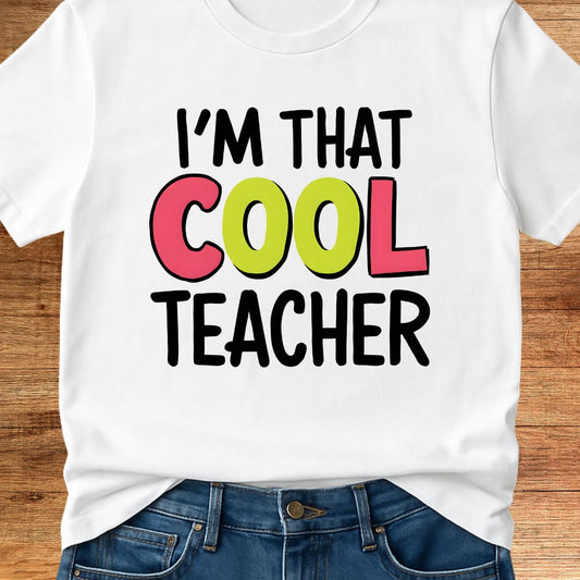 I'm That Cool Teacher Teacher T-Shirt - teachngear