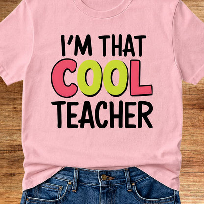 I'm That Cool Teacher Teacher T-Shirt - teachngear