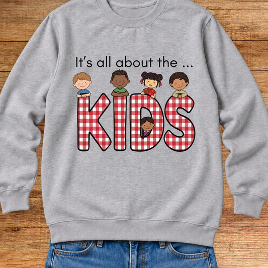 It's All About the Kids Teacher Sweatshirt - teachngear