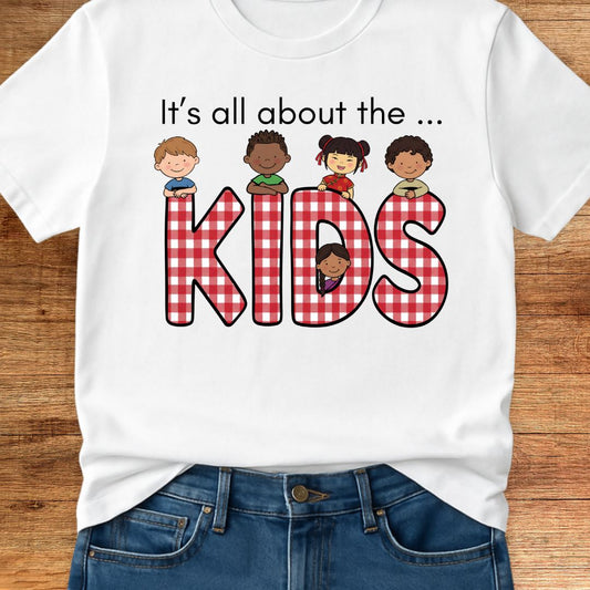 It's All About the Kids Teacher T-Shirt - teachngear