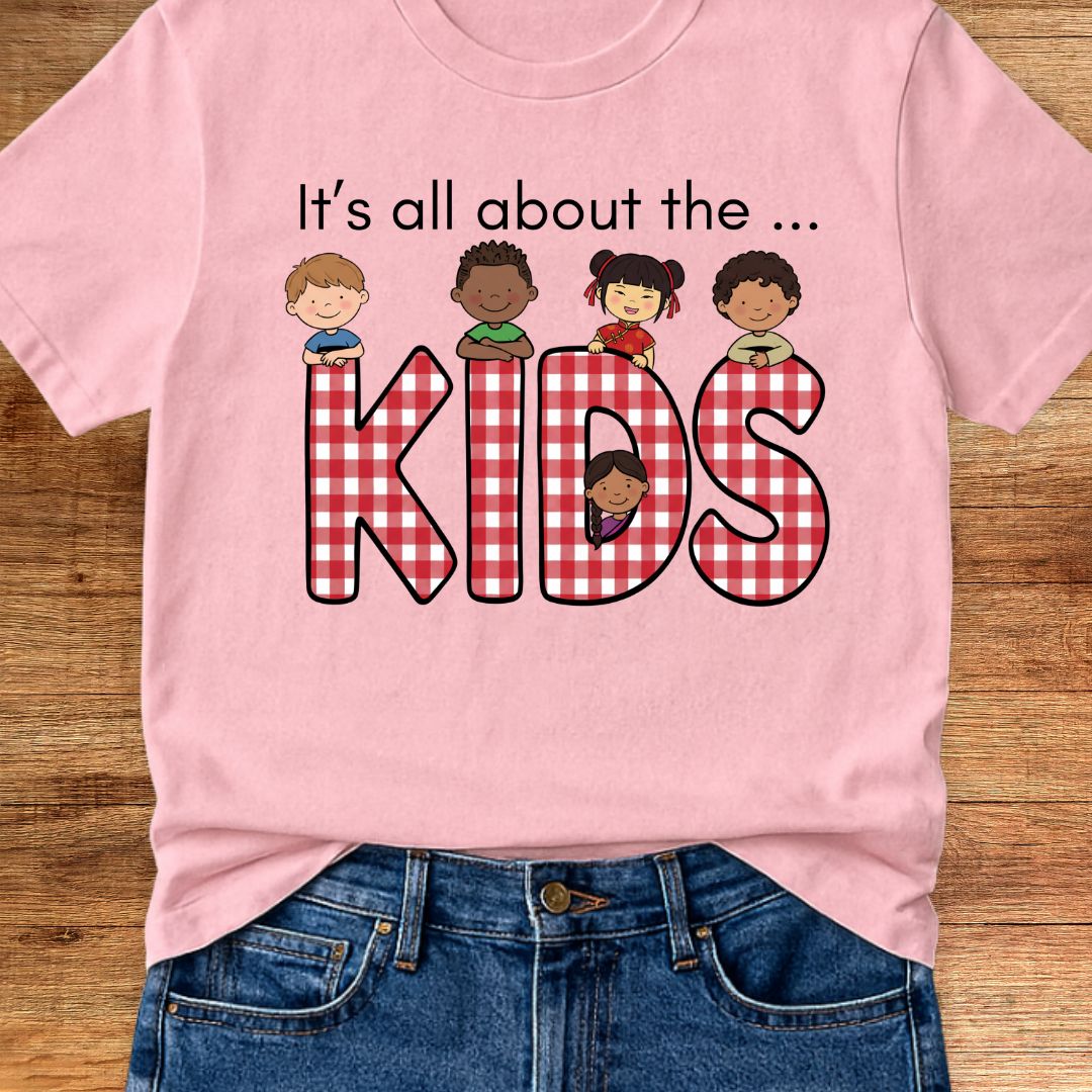 It's All About the Kids Teacher T-Shirt - teachngear