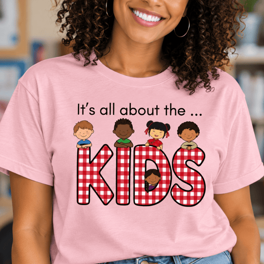 It's All About the Kids Teacher T-Shirt - teachngear