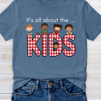 It's All About the Kids Teacher T-Shirt - teachngear