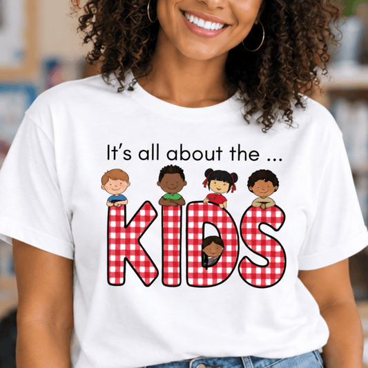 It's All About the Kids Teacher T-Shirt - teachngear
