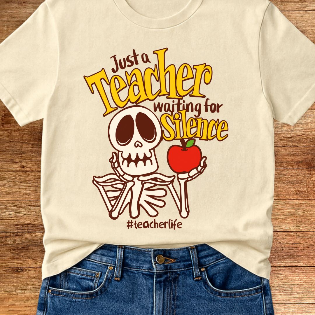 Just a Teacher Waiting for Silence Teacher T-Shirt - teachngear