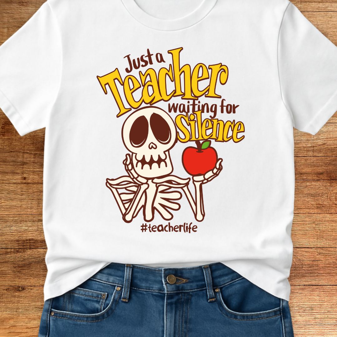 Just a Teacher Waiting for Silence Teacher T-Shirt - teachngear