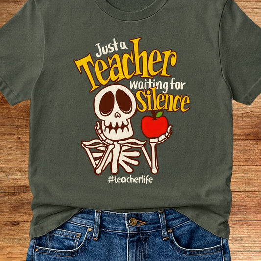 Just a Teacher Waiting for Silence Teacher T-Shirt - teachngear