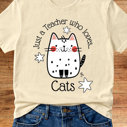 Just a Teacher Who Loves Cats Teacher T-Shirt - teachngear